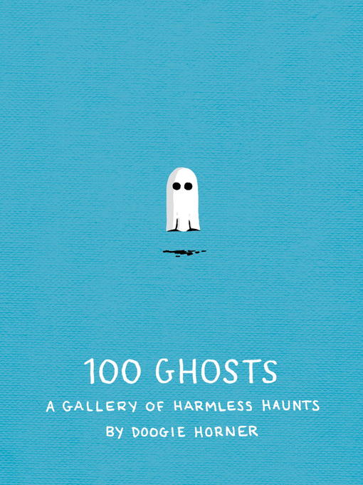Title details for 100 Ghosts by Doogie Horner - Available